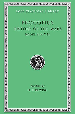 History of the Wars, Volume IV. Books 6.16-7.35 Gothic War (Hardcover)