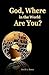 God, Where In the World Are...