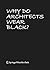 Why Do Architects Wear Black? by Cordula Rau