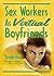 Sex Workers As Virtual Boyfriends
