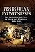 Peninsular Eyewitnesses by Charles J. Esdaile