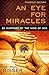 An Eye for Miracles: Be Surprised by the Hand of God