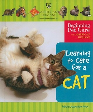 Learning to Care for a Cat (Beginning Pet Care With American Humane)