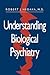 Understanding Biological Psychiatry