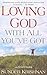 Loving God with All You've Got by Sunder Krishnan
