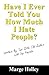 Have I Ever Told You How Much I Hate People?: Written by Two Little Old Ladies With No Friends