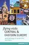 Cadogan Guide Flying Visits Central & Eastern Europe (Cadogan Guides) Cadogan Guide Flying Visits Central & Eastern Europe (Cadogan Guides)