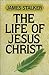 The Life of Jesus Christ