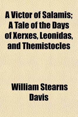 A Victor of Salamis; A Tale of the Days of Xerxes, Leonidas, and Themistocles (Paperback)