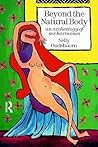 Beyond the Natural Body: An Archaeology of Sex Hormones (Volume 0) Beyond the Natural Body: An Archaeology of Sex Hormones (Volume 0)