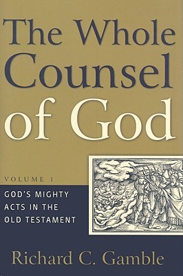 The Whole Counsel of God: God’s Mighty Acts in the Old Testament (Hardcover)
