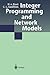 Integer Programming and Network Models