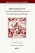 Republicans: Essays on Eighteenth-Century Dutch Political Thought (Brill's Studies in Intellectual History, 155)