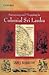 Surveying and Mapping in Colonial Sri Lanka by Ian J. Barrow