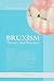Bruxism: Theory and Practice
