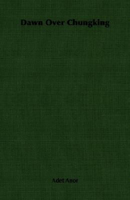 Dawn over Chungking (Paperback)
