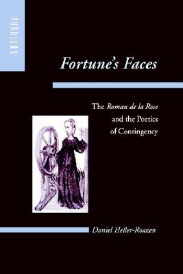 Fortune's Faces: The Roman de la Rose and the Poetics of Contingency (Hardcover)