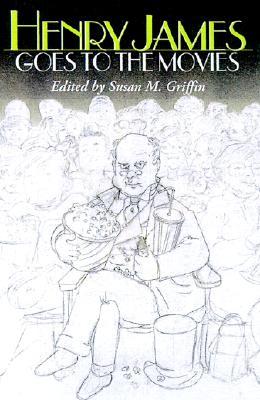 Henry James Goes to the Movies (Hardcover)