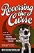 Reversing the Curse: Inside...