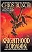 Knighthood of the Dragon by Chris Bunch