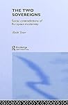 The Two Sovereigns: Social Contradictions of European Modernity
