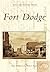 Fort Dodge (Postcard History Series)