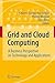 Grid and Cloud Computing: A Business Perspective on Technology and Applications