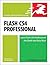 Flash CS4 Professional: for Windows and Macintosh