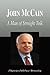 John McCain - A Man of Straight Talk (Biography)