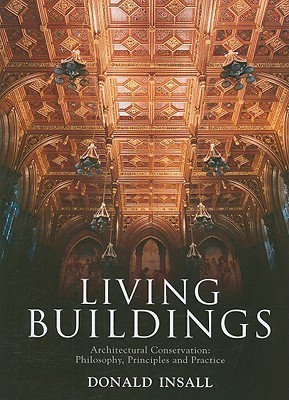 Living Buildings: Architectural Conservation, Philosophy, Principles and Practice (Hardcover)