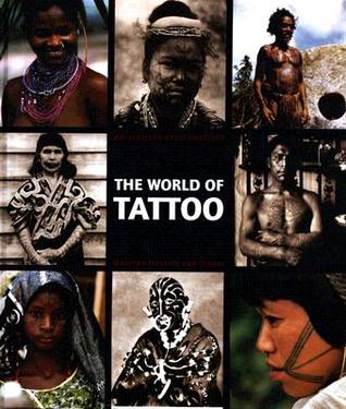 The World of Tattoo: An Illustrated History (Hardcover)
