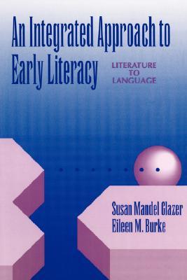 An Integrated Approach to Early Literacy: Literature to Language (Paperback)