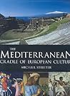 The Mediterranean: Cradle of European Culture