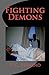 Fighting Demons