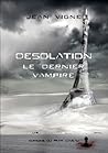 Désolation, le dernier vampire by Jean Vigne