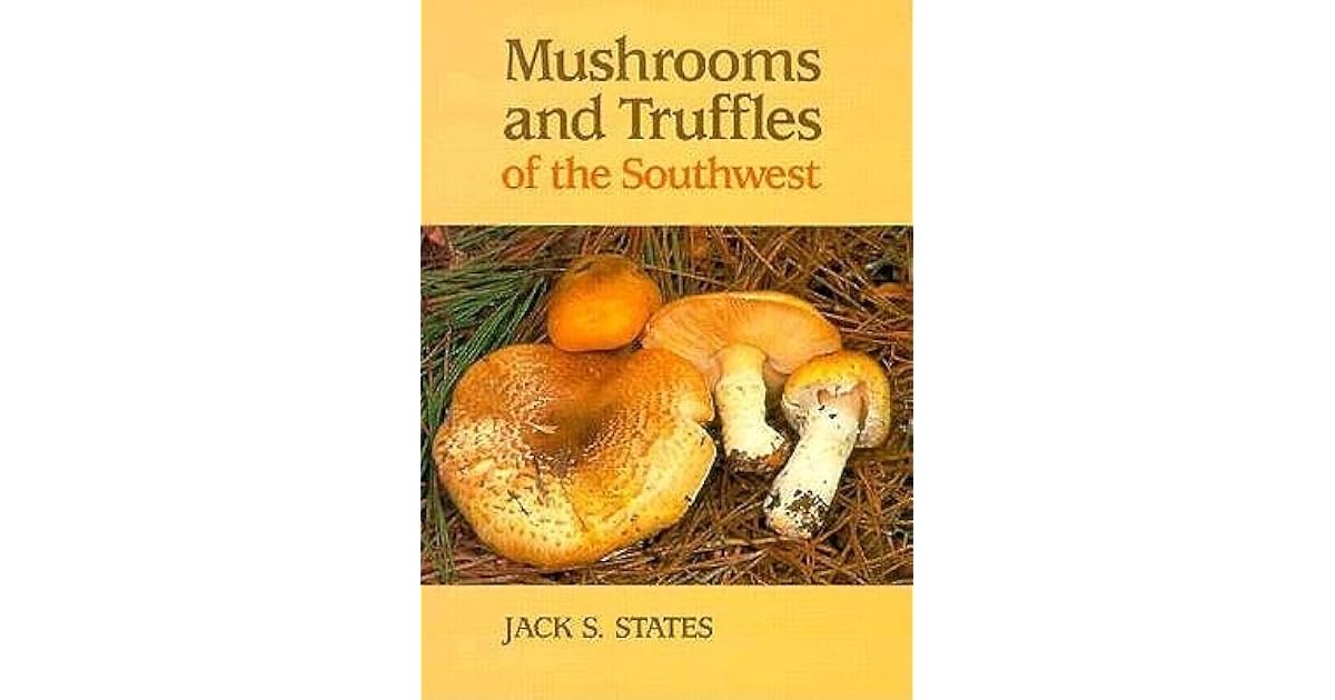 Mushrooms and Truffles of the Southwest by Jack S. States