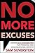 No More Excuses: The Five Accountabilities for Personal and Organizational Growth