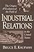 The Origins and Evolution of the Field of Industrial Relations in the United States (Cornell Studies in Industrial and Labor Relations)