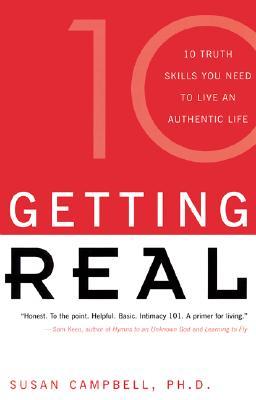 Getting Real: 10 Truth Skills You Need to Live an Authentic Life (Paperback)