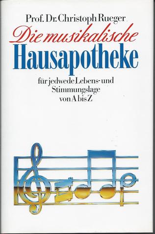 Die musikalische Hausapotheke für jedwede Lebens- und Stimmungslage von A bis Z