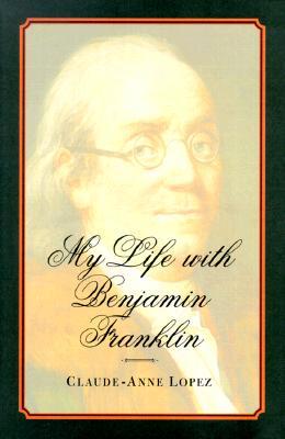 My Life with Benjamin Franklin (Hardcover)