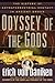 Odyssey of the Gods: The History of Extraterrestrial Contact in Ancient Greece (Erich von Daniken Library)