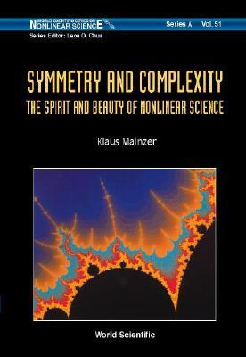 SYMMETRY AND COMPLEXITY: THE SPIRIT AND BEAUTY OF NONLINEAR SCIENCE (World Scientific Nonlinear Science Series a)