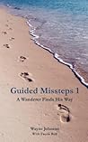 Guided Missteps 1: A Wanderer Finds His Way