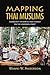 Mapping Thai Muslims: Community Dynamics and Change on the Andaman Coast