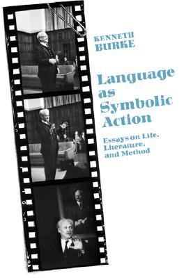 Language as Symbolic Action: Essays on Life, Literature, and Method (Paperback)