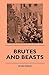 Brutes and Beasts