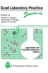 Good Laboratory Practice Standards: Applications for Field and Laboratory Studies (ACS Professional Reference Book) Good Laboratory Practice Standards: Applications for Field and Laboratory Studies (ACS Professional Reference Book)