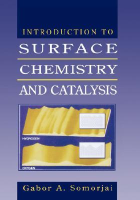 Introduction to Surface Chemistry and Catalysis (Hardcover)