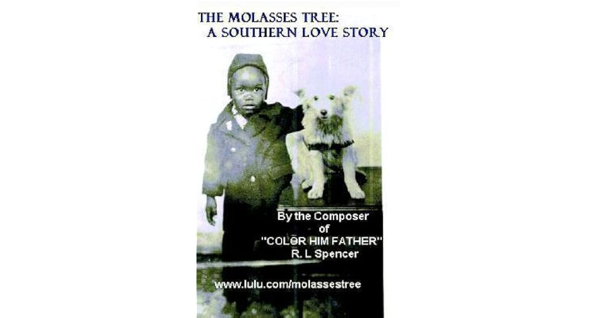 The Molasses Tree A Southern Love Story by Richard Spencer